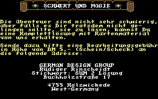 Schwert und Magie II: Folge 3+4 (Commodore 64) screenshot: Send DM 5,- to this address of German Design Group to get complete solution with maps.