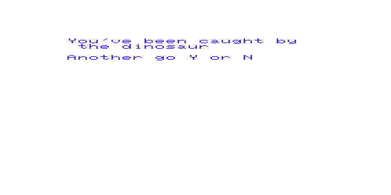 Time Slip and Treasure Island (VIC-20) screenshot: I Was Eaten by a T-Rex