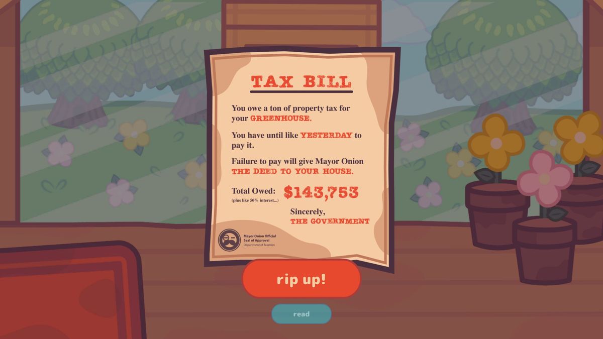 Turnip Boy Commits Tax Evasion (Windows) screenshot: The game starts with this tax bill and a conversation with the mayor. There is no alternative, to exit this screen the document has to be ripped up
