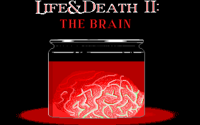 Life & Death II: The Brain (DOS) screenshot: Game Title