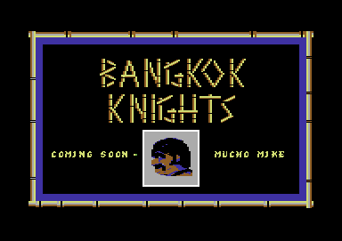Bangkok Knights (Commodore 64) screenshot: Mucho Mike preview screen