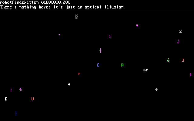 robotfindskitten (DOS) screenshot: This one's an optical illusion.