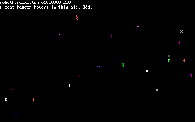 robotfindskitten (DOS) screenshot: Is it this one? Naw, it's a coat hanger hovering in thing air.