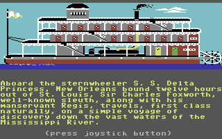 Murder on the Mississippi (Commodore 64) screenshot: The events take place on a Mississippi steamboat.