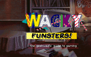 Wacky Funsters! The Geekwad's Guide to Gaming (DOS) screenshot: Title Screen