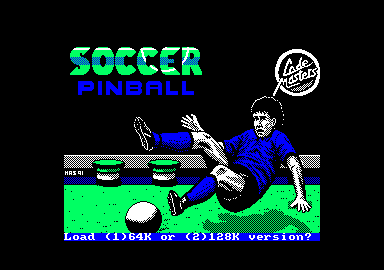 Soccer Pinball (Amstrad CPC) screenshot: Title screen. Load 64k or 128k version?