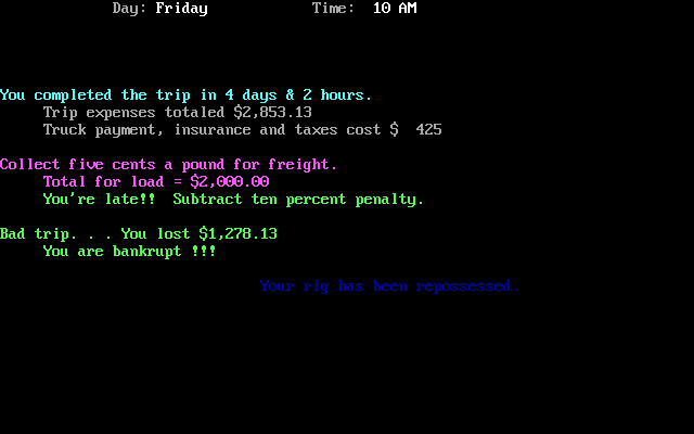 Big Rig (DOS) screenshot: Well, this was a pretty bad trip: I'm bankrupt!