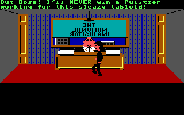 Zak McKracken and the Alien Mindbenders (DOS) screenshot: Another day, another dollar (Lo-res)