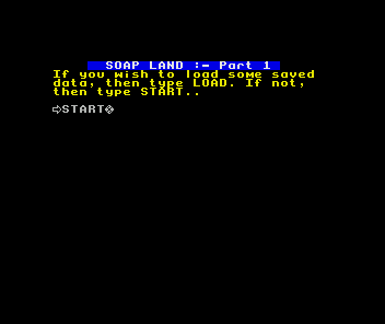 Soap Land (ZX Spectrum) screenshot: Part One: The player gets the choice of starting a new game or loading one that is in progress