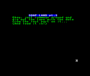 Soap Land (ZX Spectrum) screenshot: Part Three: Part three needs data from part two