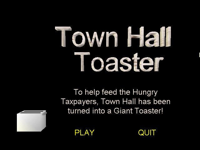 Town Hall Toaster (Windows) screenshot: Aeeii angry taxpayers!