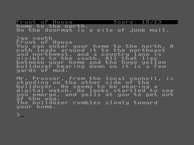 The Hitchhiker's Guide to the Galaxy (Commodore 16, Plus/4) screenshot: A large yellow bulldozer is attempting to wreck my house!