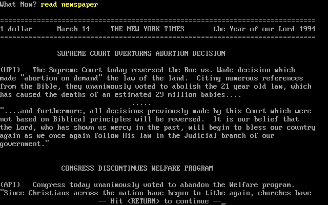 Christian Text Adventure #1 (DOS) screenshot: An in-game newspaper from the far future year of 1994. It's got nothing to do with the rest of the game, but gives you an idea of the author's beliefs and opinions