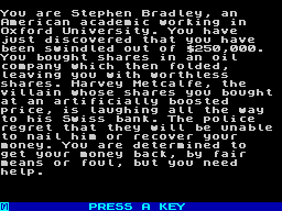 Jeffrey Archer: Not a Penny More, Not a Penny Less - The Computer Game (ZX Spectrum) screenshot: Your story.