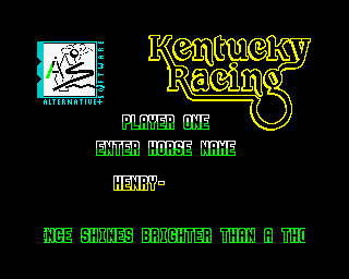 Kentucky Racing (ZX Spectrum) screenshot: Enter your horse's name...oh go on let's call him Henry shall we? No? Well tough I've already done it!