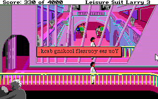 Leisure Suit Larry III: Passionate Patti in Pursuit of the Pulsating Pectorals (DOS) screenshot: An amusing comment at the casino. Note the different colors for message font and backgrounds - you can change them in-game