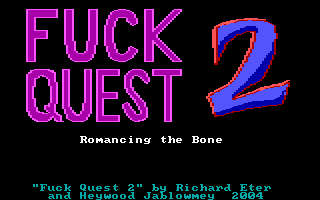 Fuck Quest 2: Romancing the Bone (DOS) screenshot: Main Title - Very artistic, yes?
